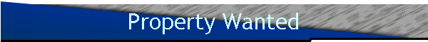 Property Wanted